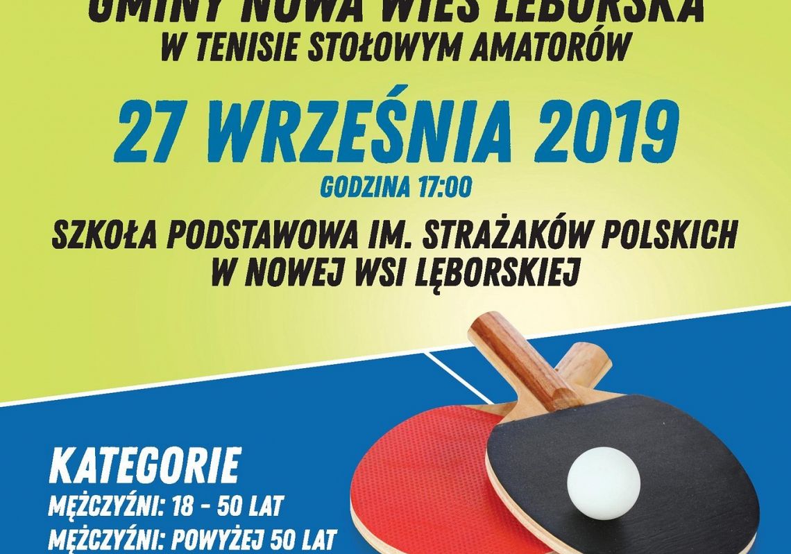 Grafika 1: ZAPRASZAMY  NA V  OTWARTE  MISTRZOSTWA  GMINY NOWA  WIEŚ  LĘBORSKA W  TENISIE  STOŁOWYM  AMATORÓW 2019
