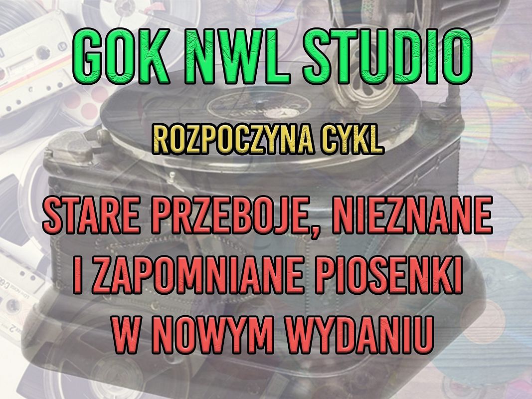 Grafika 1: Rozpoczynamy nowy cykl nagraniowy "Stare i nieznane piosenki na nowo"