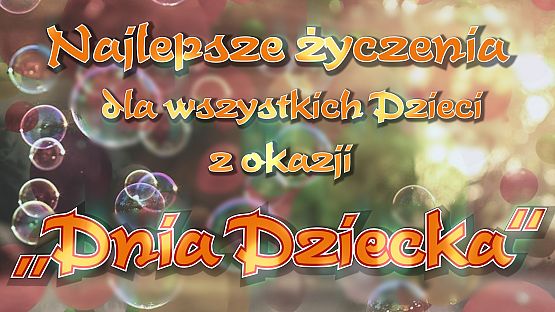 Grafika 1: Najlepsze życzenia dla wszystkich Dzieci z okazji "Dnia Dziecka"